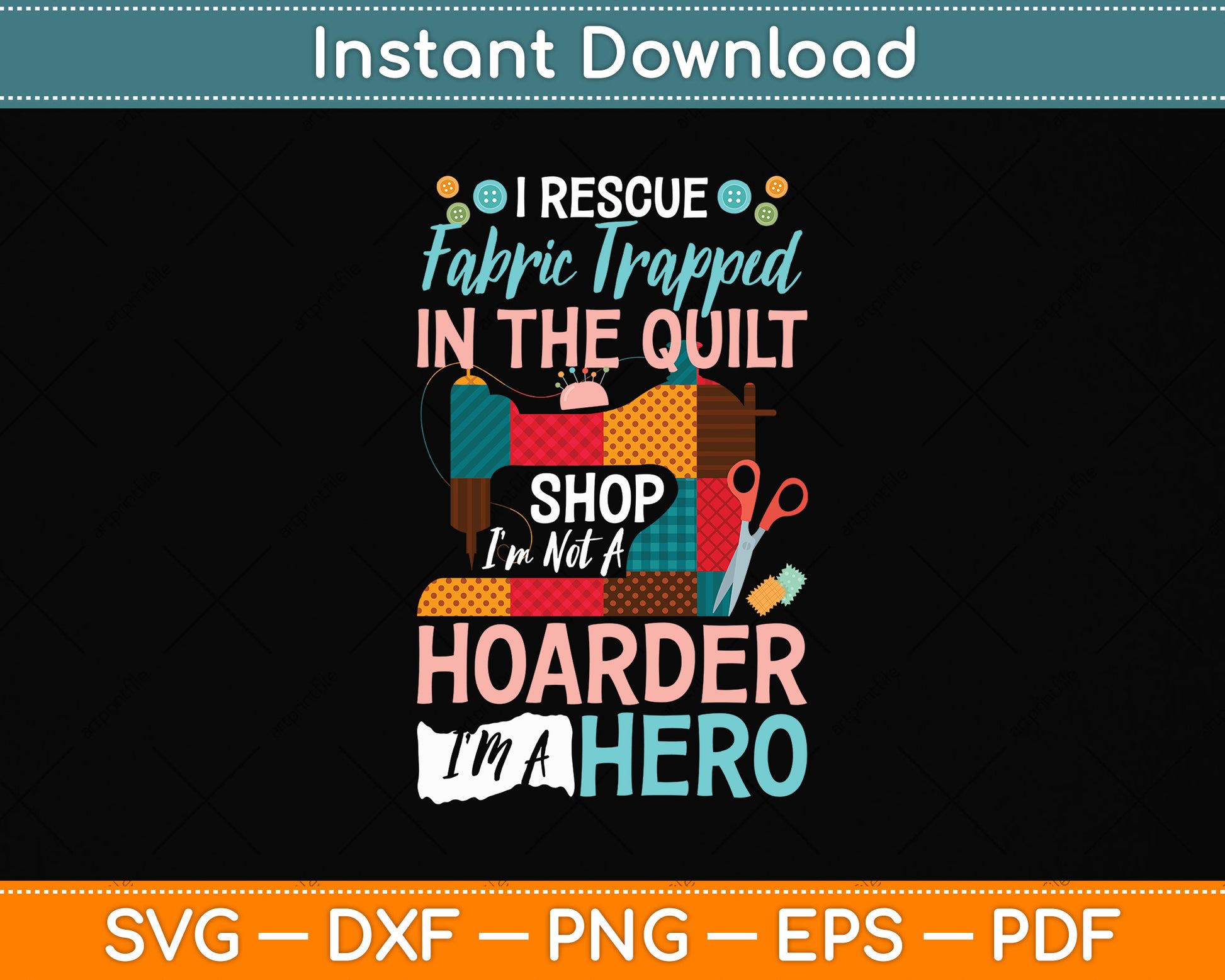 I Rescue Fabric Trapped In The Quilt Shop Quilting Sewing Svg Digital Cutting File