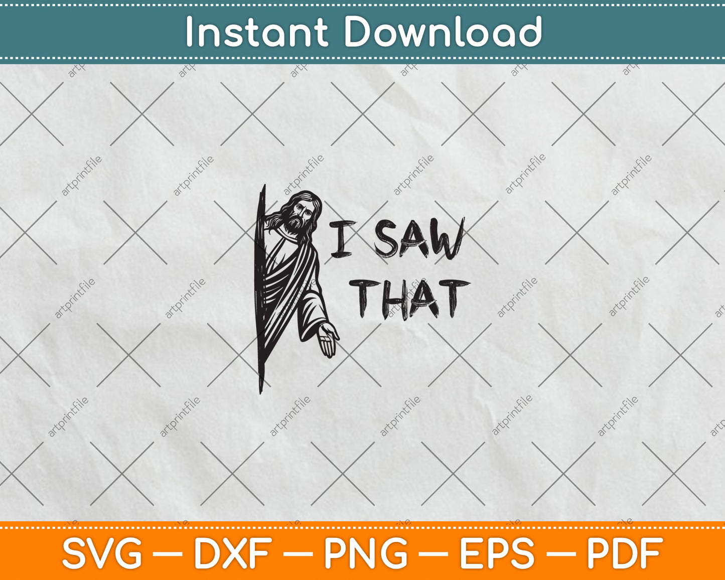 I Saw That Jesus Christ Christianity Funny Christian Svg Digital Cutting File