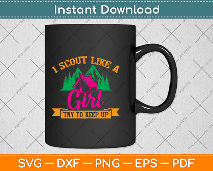 I Scout Like A Girl Try To Keep Up Svg Design Cutting File