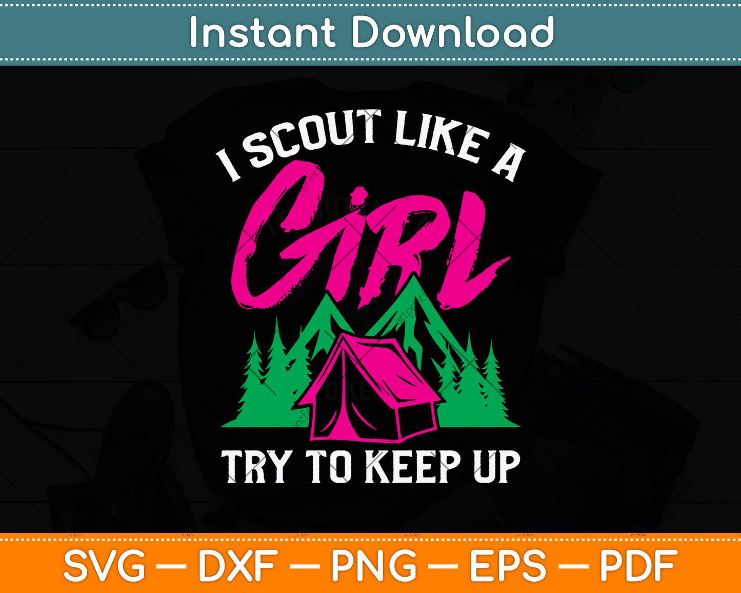 I Scout Like A Girl Try To Keep Up Svg Png Dxf Digital Cutting File