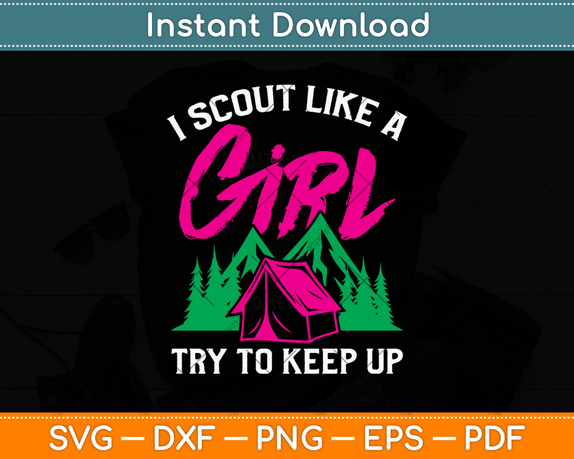 I Scout Like A Girl Try To Keep Up Svg Png Dxf Digital Cutting File