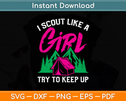 I Scout Like A Girl Try To Keep Up Svg Png Dxf Digital Cutting File