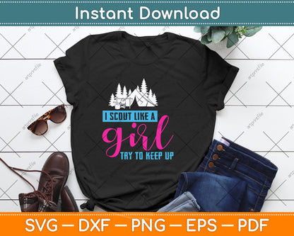 I Scout Like A Girl Try To Keep Up Svg Digital Cutting File