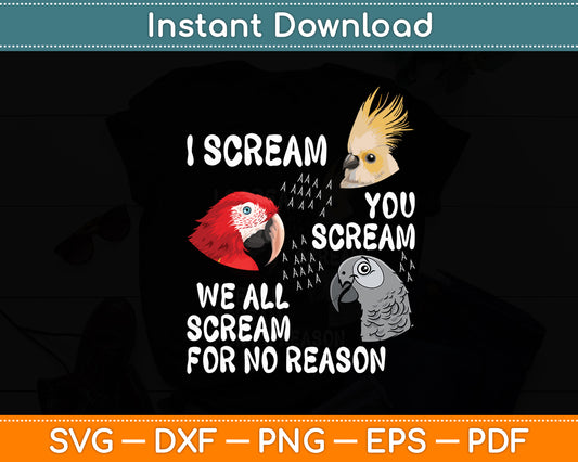 I Scream You Scream Parrot Funny Svg Digital Cutting File