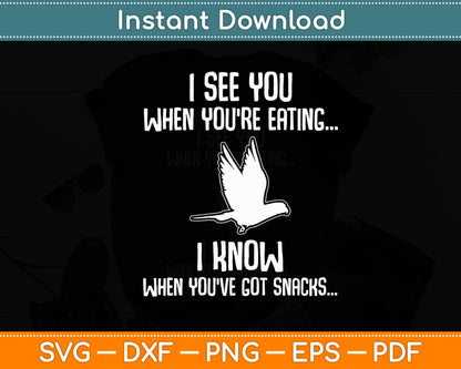 I See You When You're Eating Blue Quaker Parrot Svg Digital Cutting File