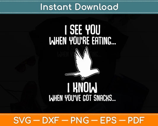 I See You When You're Eating Blue Quaker Parrot Svg Digital Cutting File