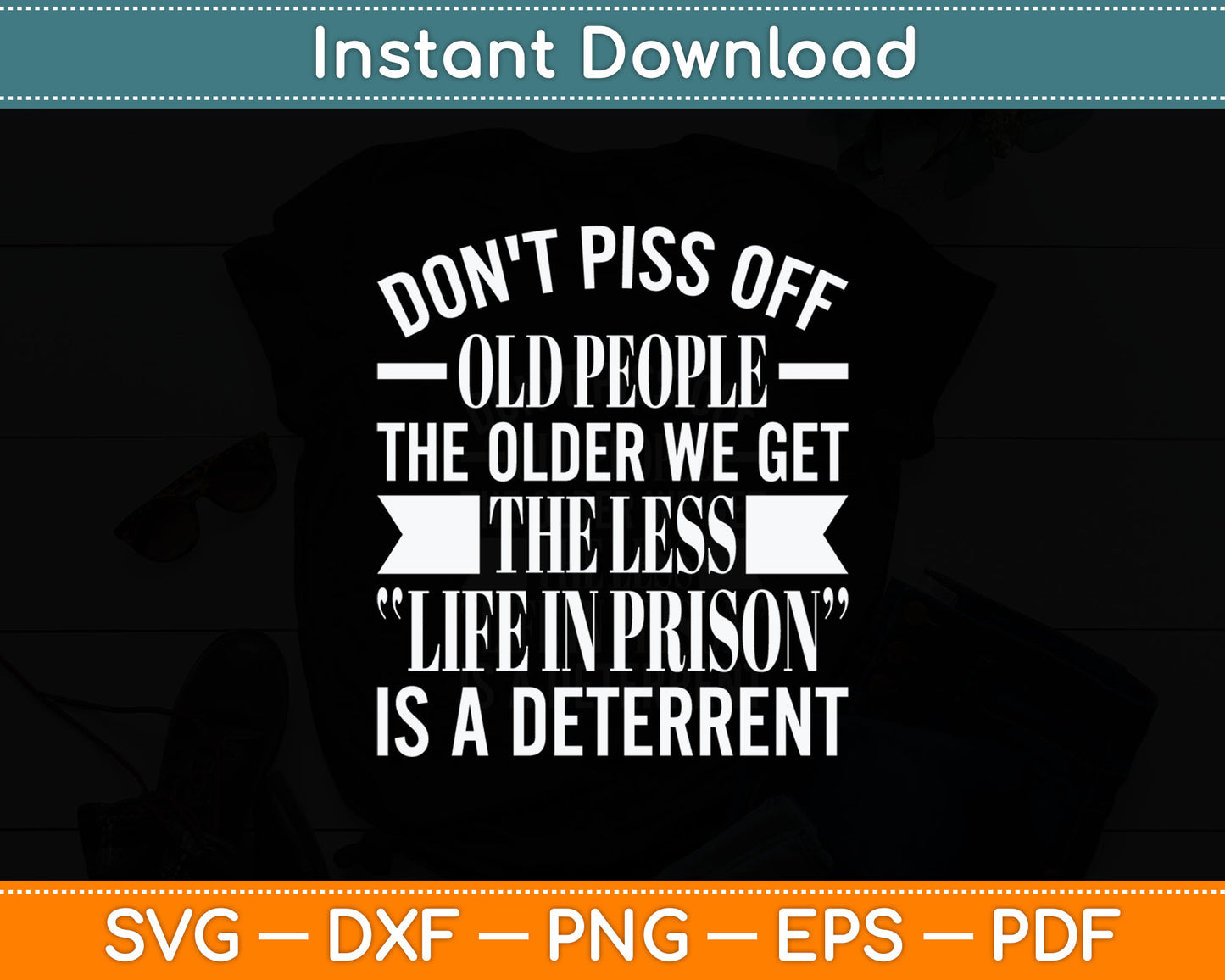 I Senior Citizen I Don't Piss Off Old People Svg Digital Cutting File