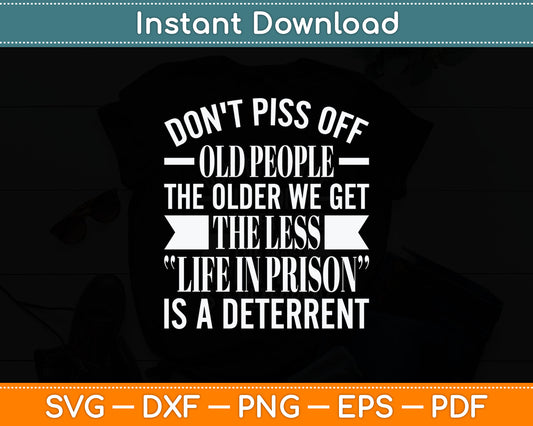 I Senior Citizen I Don't Piss Off Old People Svg Digital Cutting File