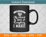 I Sew A Piece Of My Heart Into Everything I Make Svg Digital Cutting File