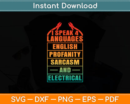 I Speak 4 Languages English Profanity Sarcasm And Electrical Funny Svg Cutting File
