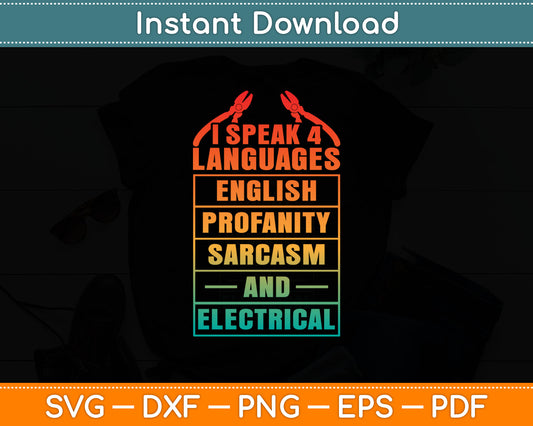 I Speak 4 Languages English Profanity Sarcasm And Electrical Funny Svg Cutting File