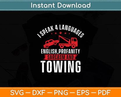 I Speak 4 Languages Tow Truck Driver Funny Svg Digital Cutting File