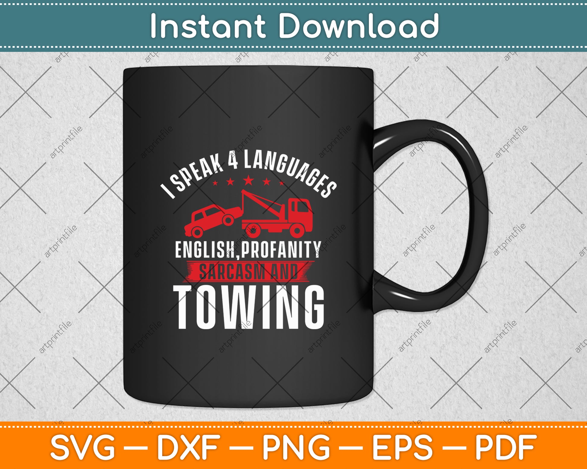 I Speak 4 Languages Tow Truck Driver Funny Svg Digital Cutting File