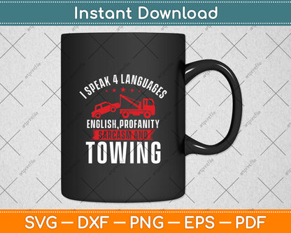 I Speak 4 Languages Tow Truck Driver Funny Svg Digital Cutting File