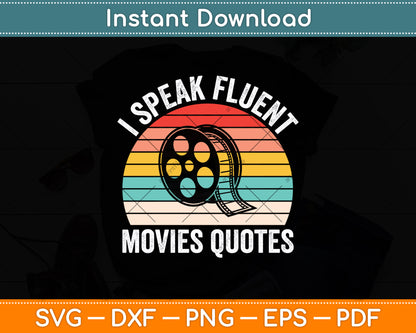 I Speak Fluent Movie Quotes Funny Retro Vintage Svg Digital Cutting File