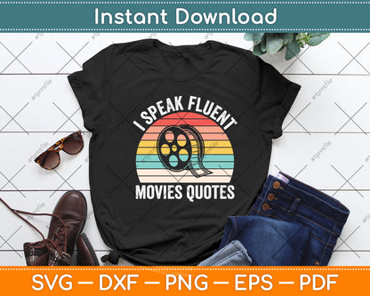 I Speak Fluent Movie Quotes Funny Retro Vintage Svg Digital Cutting File