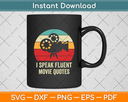 I Speak Fluent Movie Quotes Retro Vintage Funny Svg Digital Cutting File
