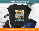 I Speak Fluent Movie Quotes Svg Design Digital Cutting File