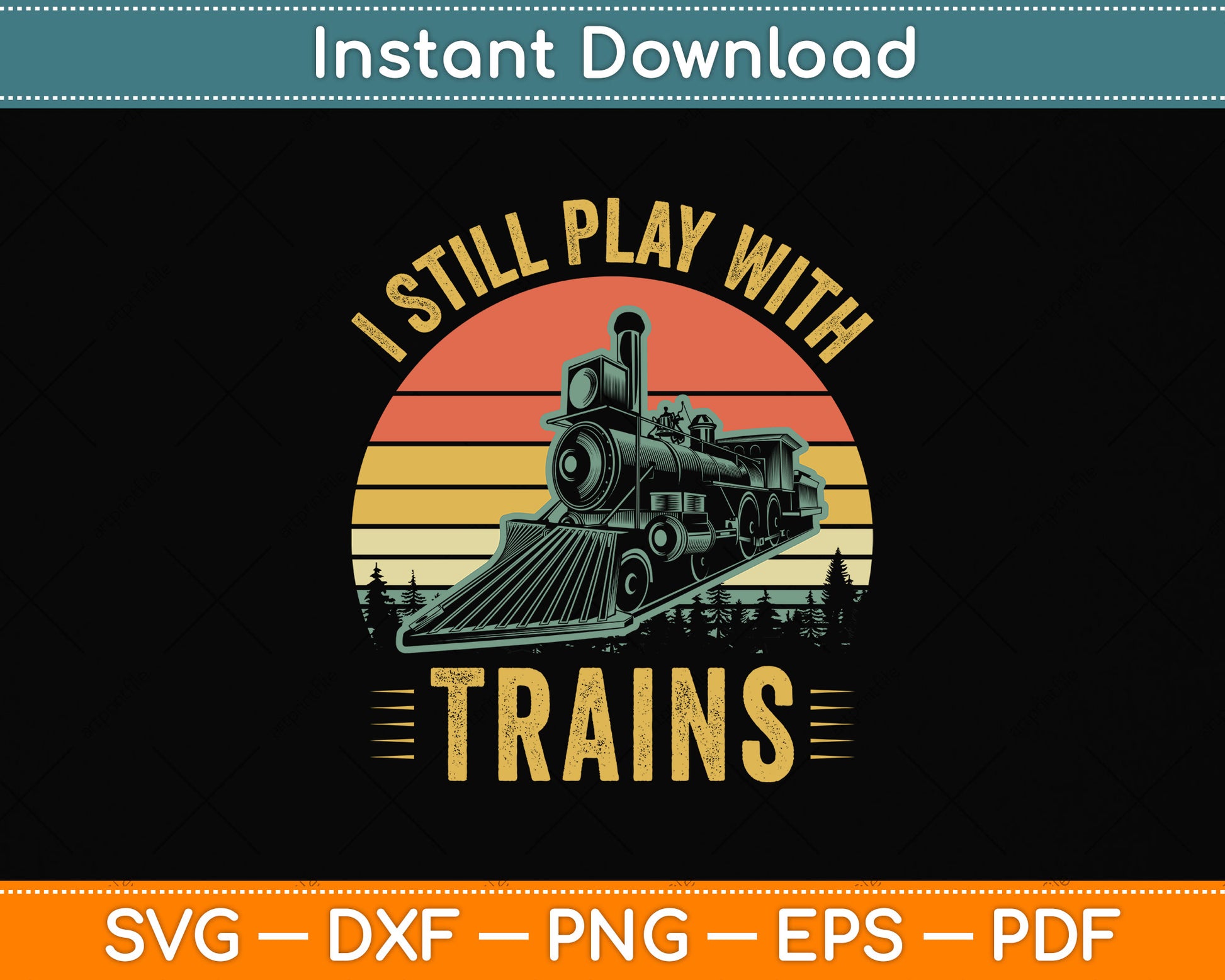 I Still Play With Trains Funny Svg Design Digital Cutting File