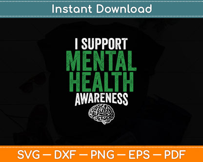 I Support Mental Health Awareness Funny Svg Digital Cutting File