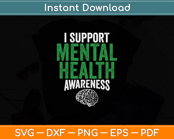 I Support Mental Health Awareness Funny Svg Digital Cutting File