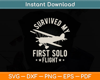 I Survived My First Solo Flight Funny Svg Png Dxf Digital Cutting File