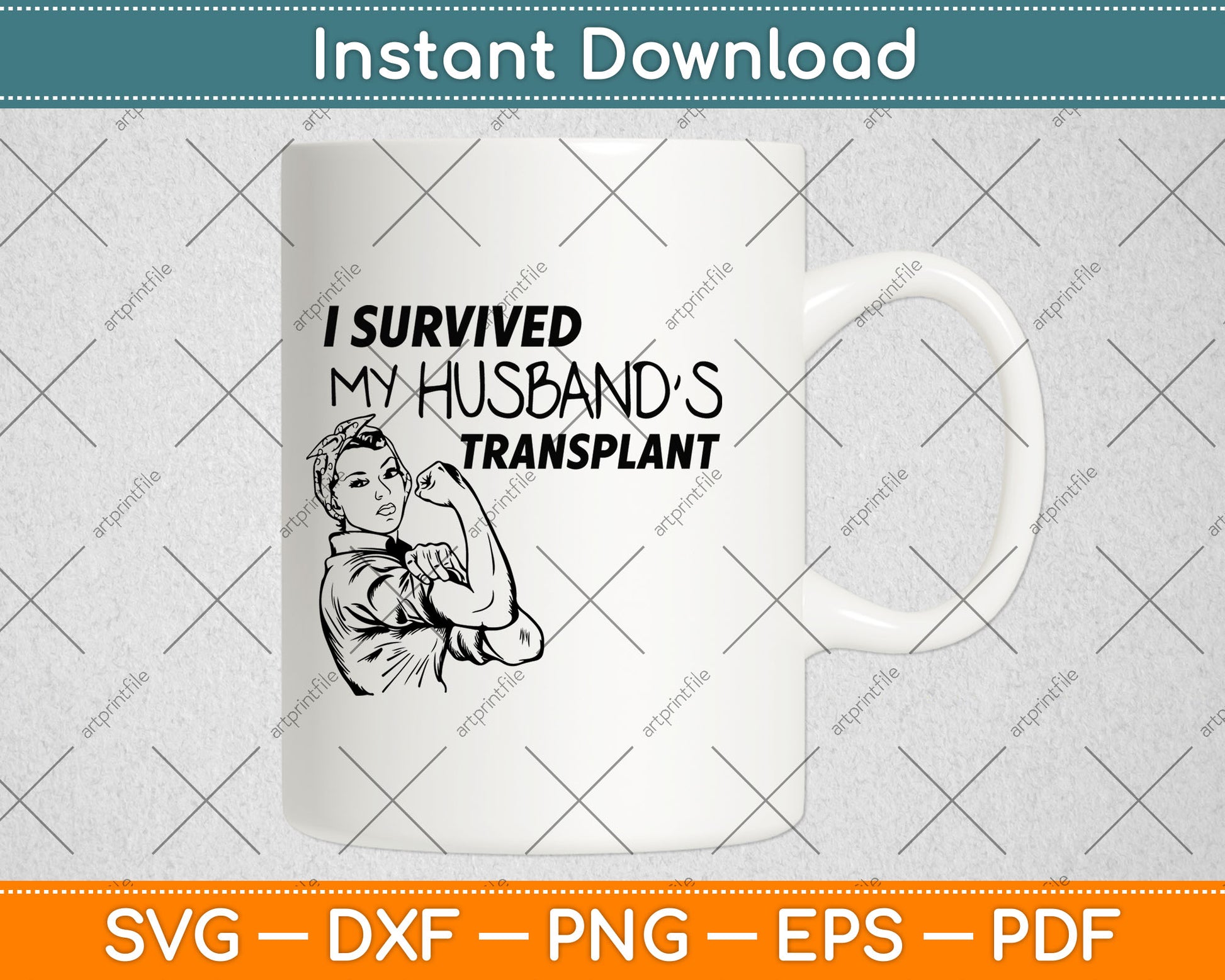 I Survived My Husband’s Transplant Svg Digital Cutting File
