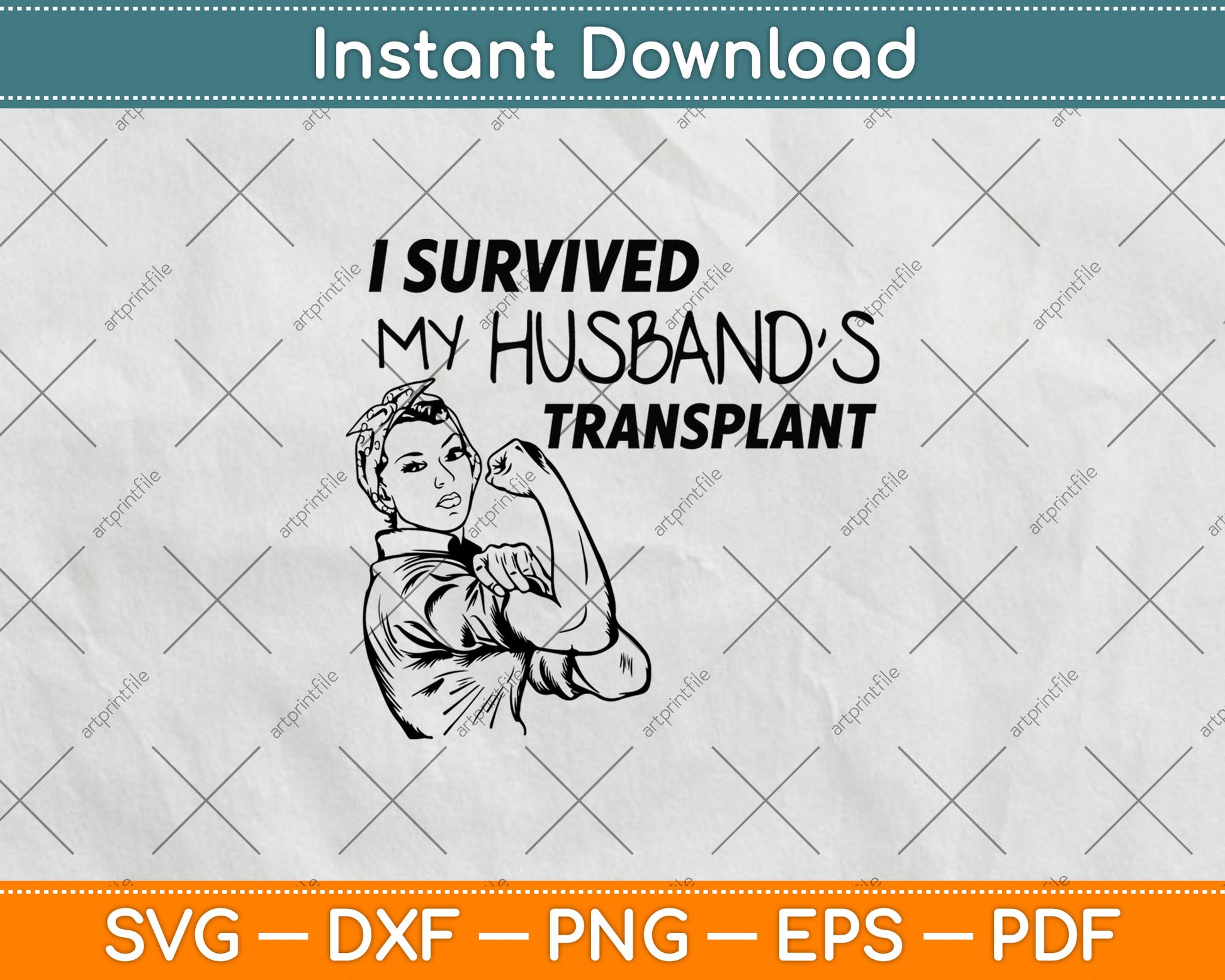 I Survived My Husband’s Transplant Svg Digital Cutting File