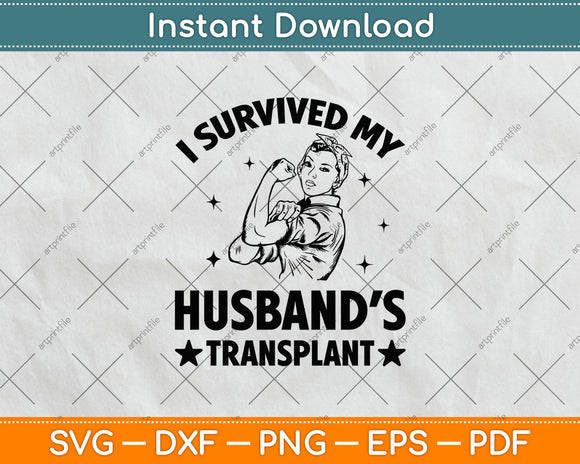 I Survived My Husband’s Transplant Svg Design Digital Cutting File