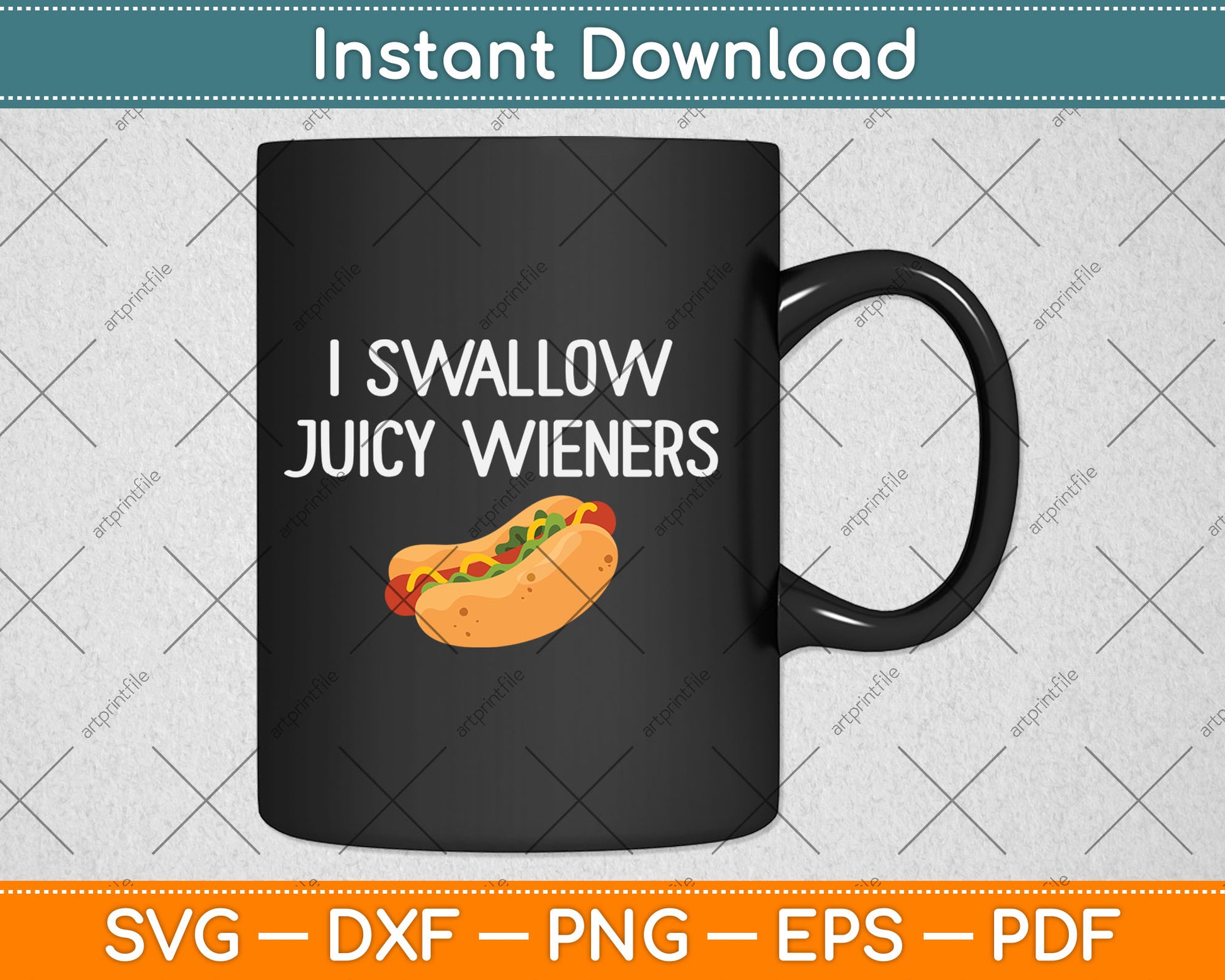 I Swallow Juicy Wieners, Funny, Joke, Sarcastic, Family Svg Digital Cutting File
