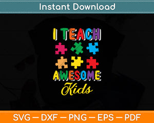 I Teach Awesome Kids Autism Special Education Svg Digital Cutting File