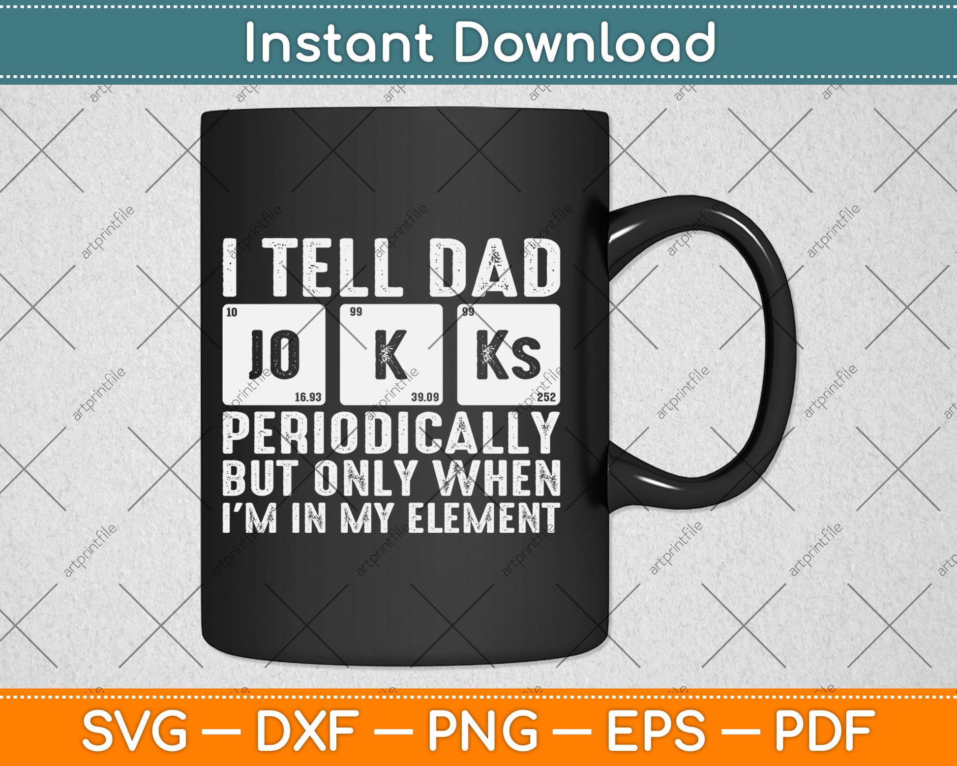 I Tell Dad Jokes Periodically But Only When I'm In My Element Svg Digital Cutting File
