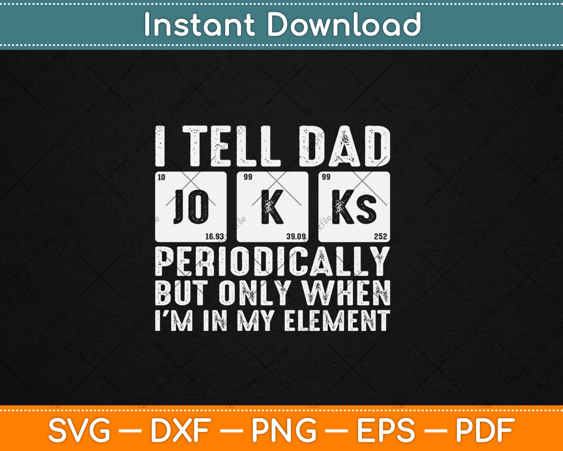 I Tell Dad Jokes Periodically But Only When I'm In My Element Svg Digital Cutting File