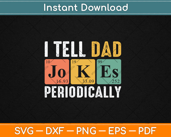 I Tell Dad Jokes Periodically Fathers Day Svg Digital Cutting File