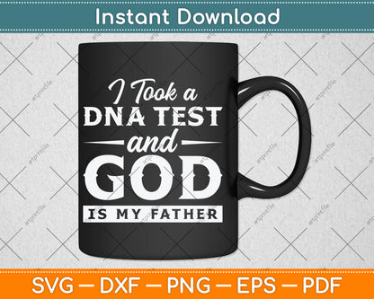 I Took A DNA Test God Is My Father Jesus Christian Funny Svg Digital Cutting File