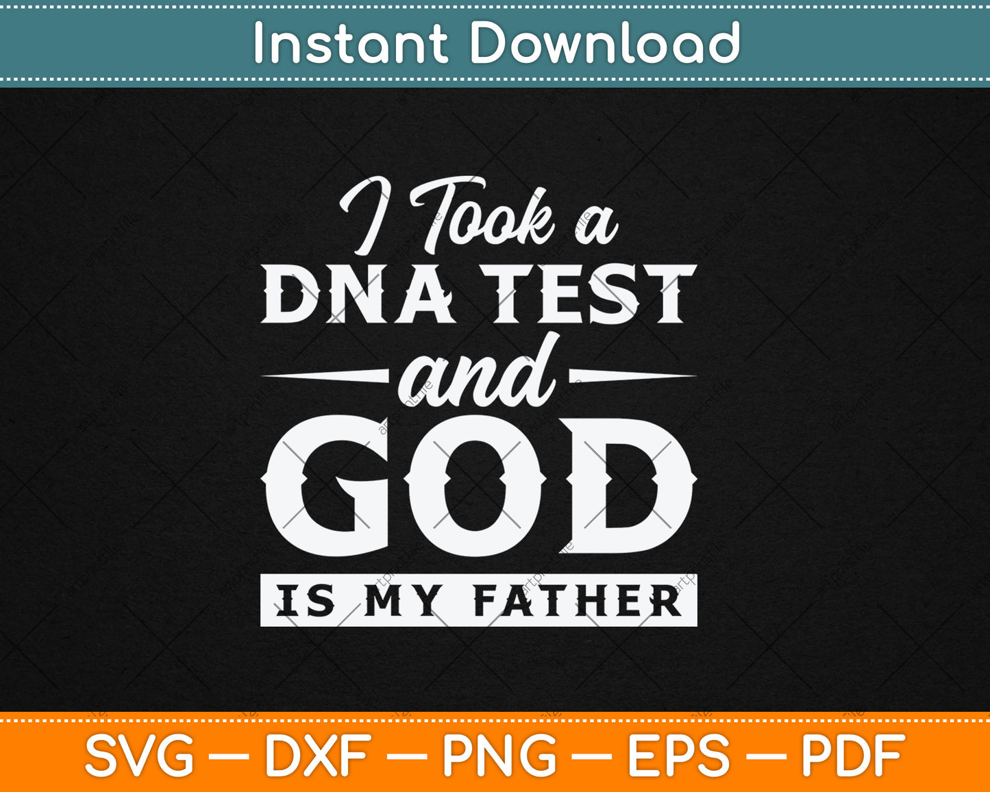 I Took A DNA Test God Is My Father Jesus Christian Funny Svg Digital Cutting File