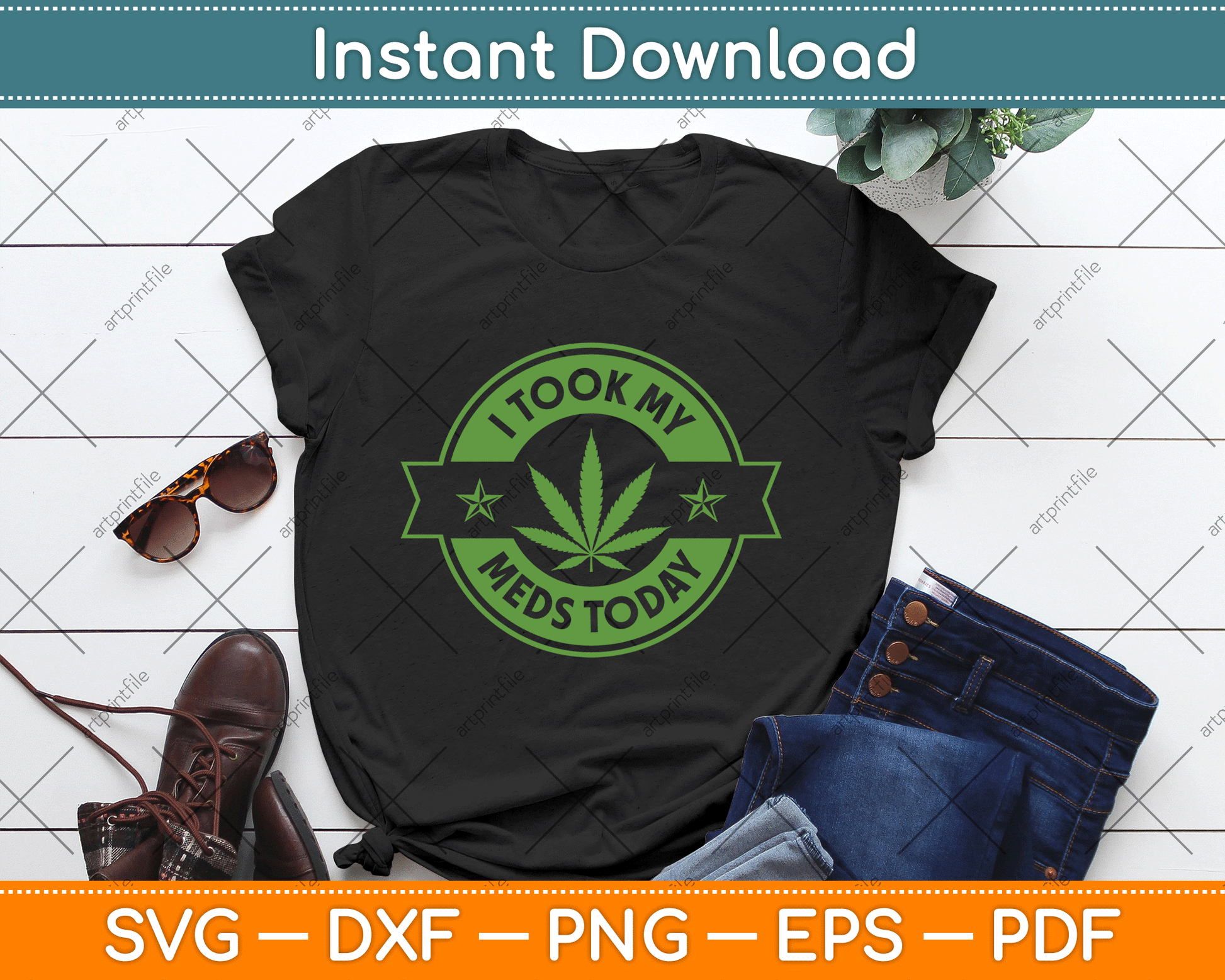 I Took My Meds Today Marijuana Funny Weed Cannabis SVG Digital Cutting File