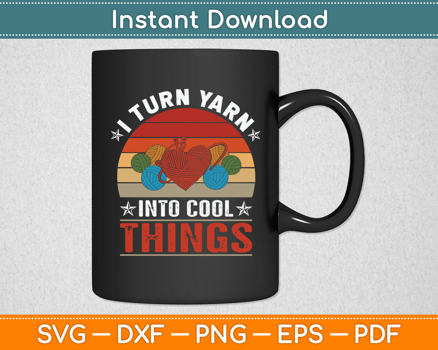 I Turn Yarn Into Cool Things Svg Digital Cutting File
