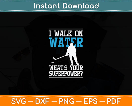 I Walk on Water Ice Hockey Player Skating Svg Digital Cutting File