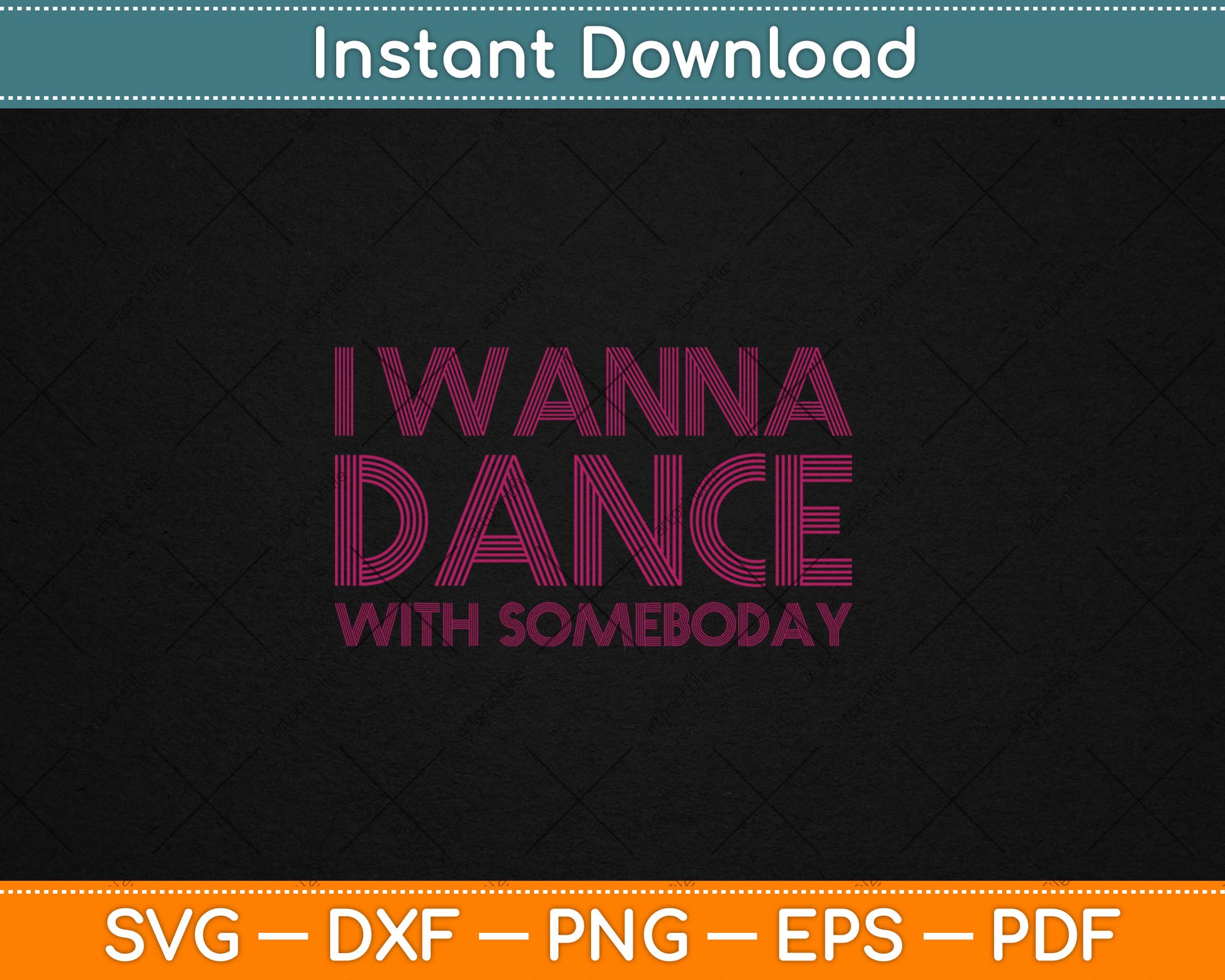 I Wanna Dance With Somebody Who Loves Me Svg Digital Cutting File
