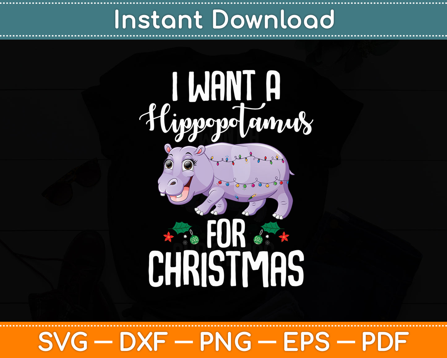 I Want A Hippopotamus Christmas Hippo Animal Costume Svg Png Dxf Digital Cutting File