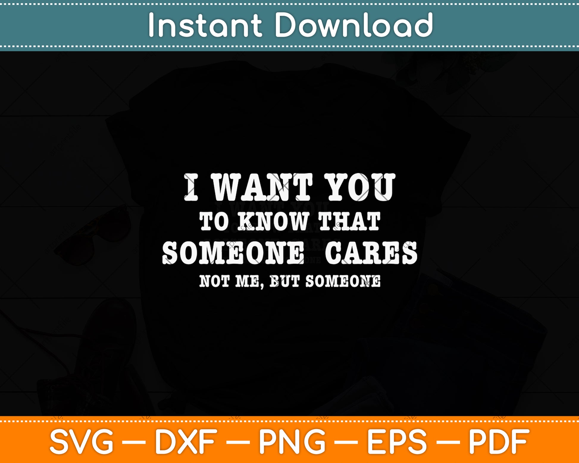 I Want You To Know That Someone Cares Sarcastic Svg Png Dxf Digital Cutting File