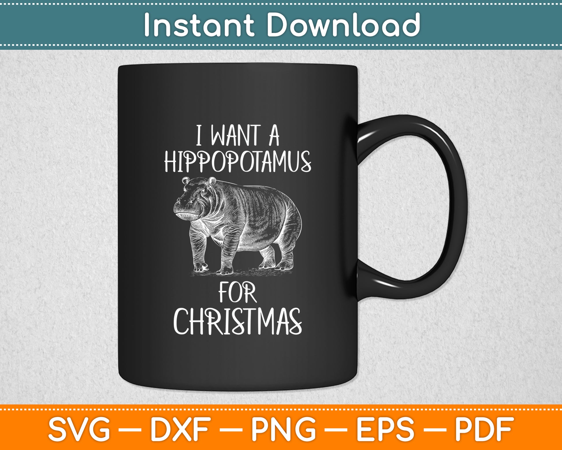 I Want A Hippopotamus Christmas Hippo Funny Svg Png Dxf Digital Cutting File