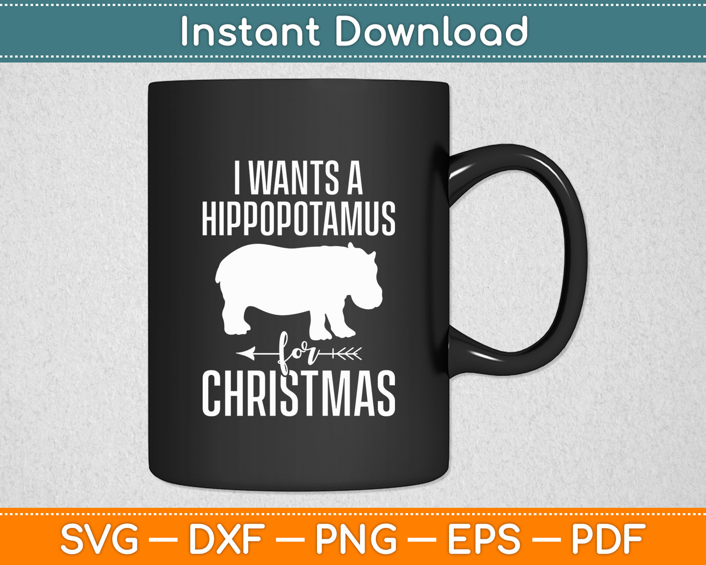 I Want A Hippopotamus For Christmas Hippos Svg Png Dxf Digital Cutting File