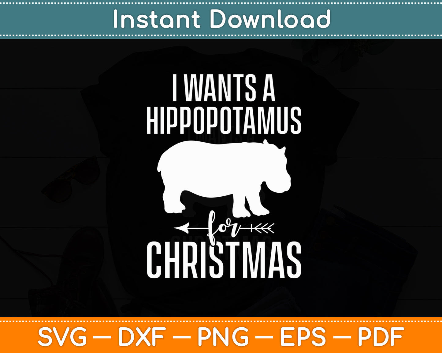 I Want A Hippopotamus For Christmas Hippos Svg Png Dxf Digital Cutting File