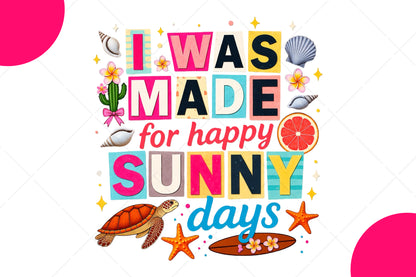 I Was Made For Sunny Days PNG, Summer Beach Sublimation Design