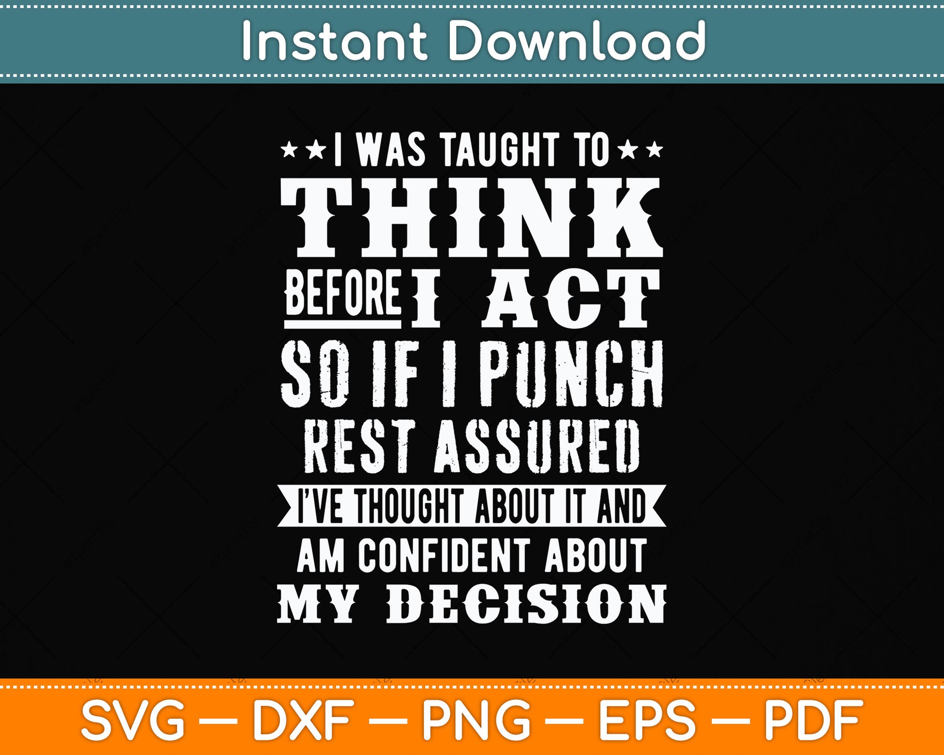 I Was Taught To Think Before I Act Sarcasm Humor Quote Funny Svg Digital Cutting File