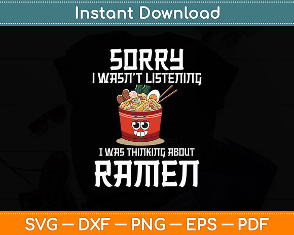 I Was Thinking About Ramen Japanese Noodles Funny Svg Digital Cutting File