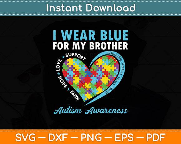 I Wear Blue For My Brother Autism Awareness Day Girls Boys Svg Digital Cutting File
