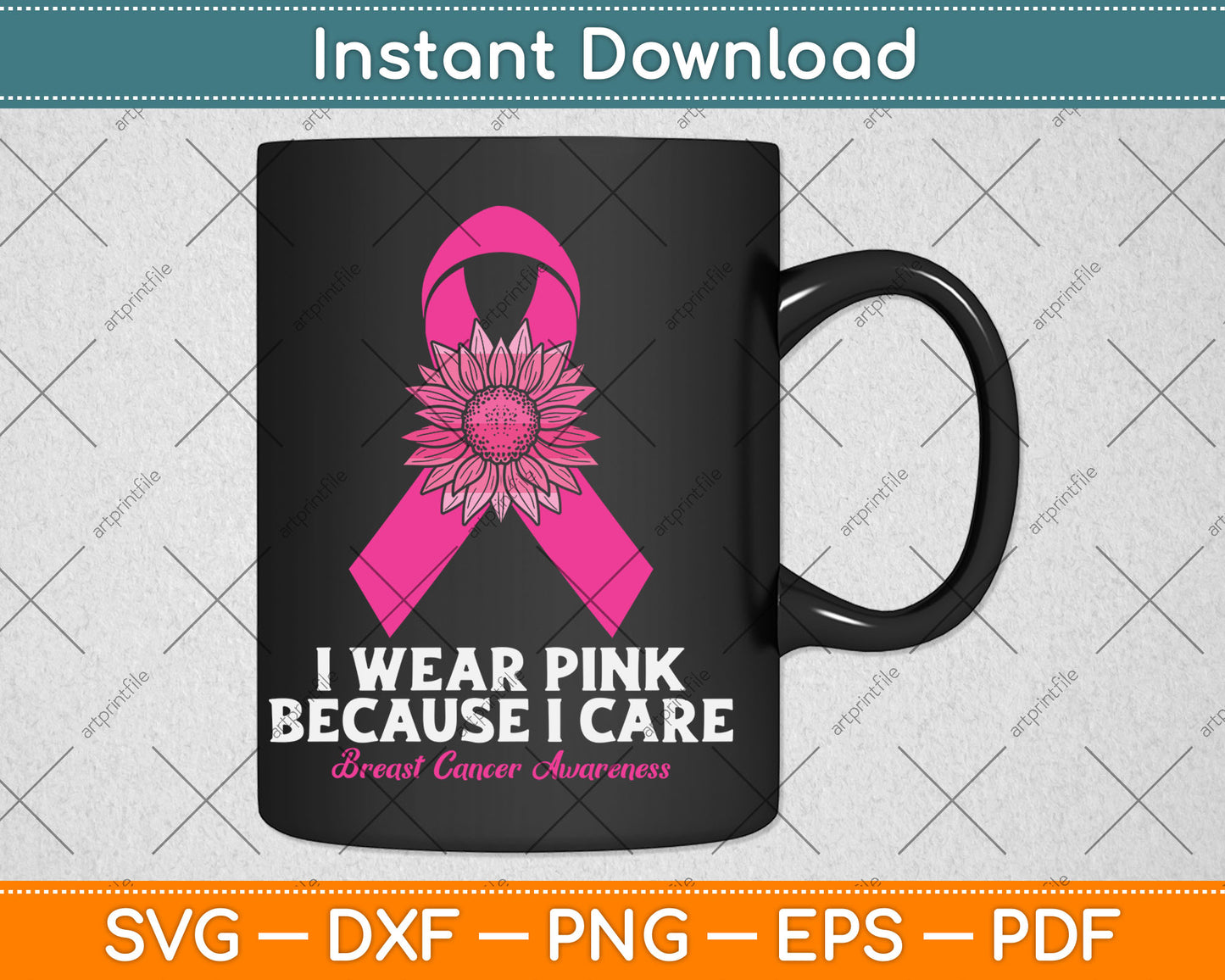 I Wear Pink Because I Care Sunflower Breast Cancer Awareness Svg Digital Cutting File